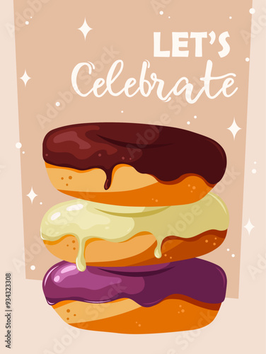 A pile of three donuts with let's celebrate text on a background. Birthday hand drawn illustration for cards and posters. Dessert in cartoon stylization