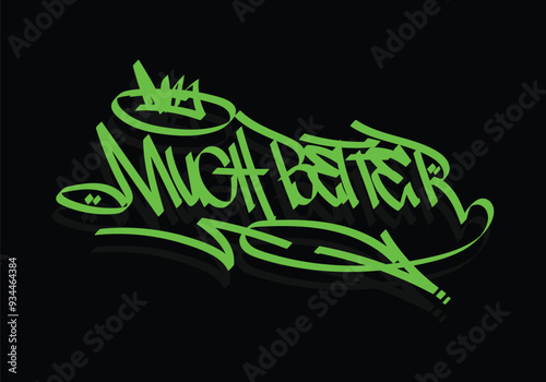 MUCH BETTER graffiti tag style design