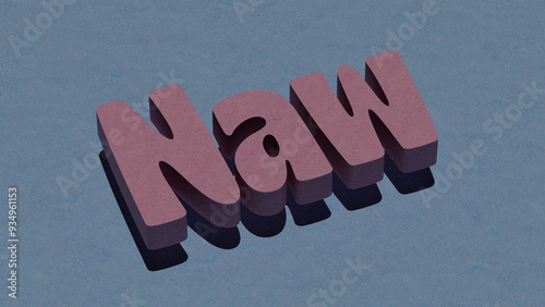 Bold 3D Typography Art Featuring the Word ‘Naw’