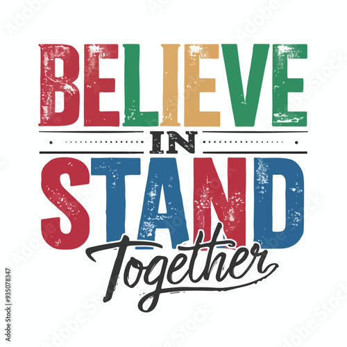 believe in stand together vector t-shirt design white background.