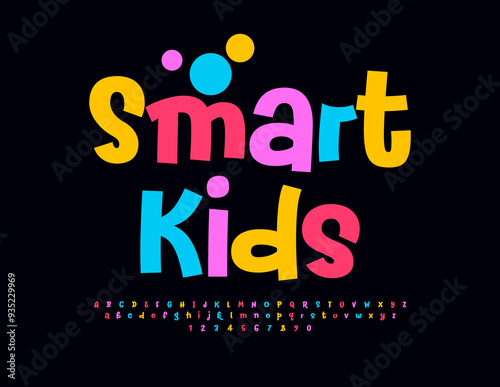 Vector playful sign Smart Kids with Colorful Artistic Font. Children Bright Alphabet Letters and Numbers set.