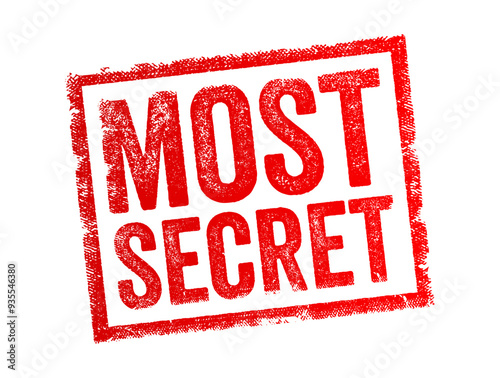 Most Secret - something that is kept extremely confidential or hidden, with the highest level of secrecy, text concept stamp