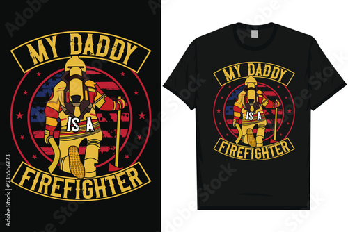 My daddy is a firefighter typography graphics tshirt design