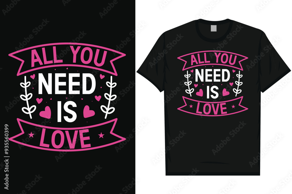 All you need is love happy valentines day 14th February loves day typography tshirt design All you need is love happy valentines day 14th February loves day typography tshirt design