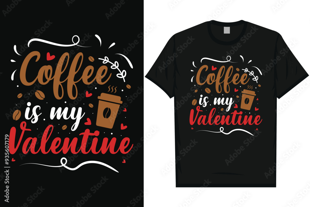 Coffee is my valentines typography tshirt design Coffee is my valentines typography tshirt design