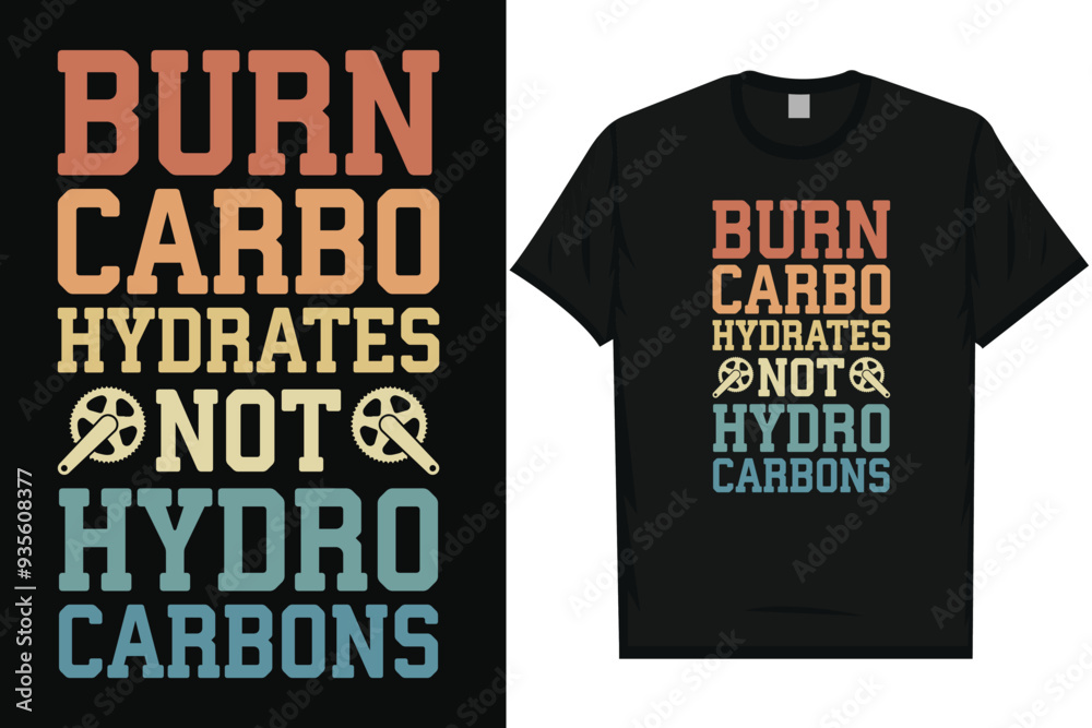 Burn carbo hydrates bicycle riding typography tshirt design Burn carbo hydrates bicycle riding typography tshirt design