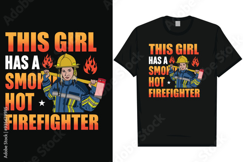 This girl has a smokin hot firefighter firewoman firefighter woman graphics tshirt design