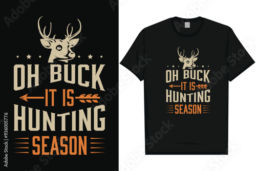 Oh buck it is hunting season typography tshirt design