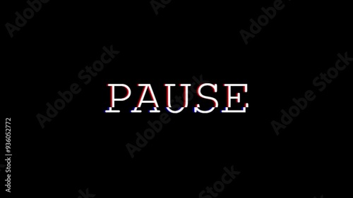 Word 'PAUSE' with glitch effect animation. Animated pause text on black background, 4K resolution, seamless looping