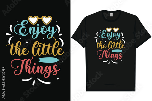 Enjoy the little things typography tshirt design