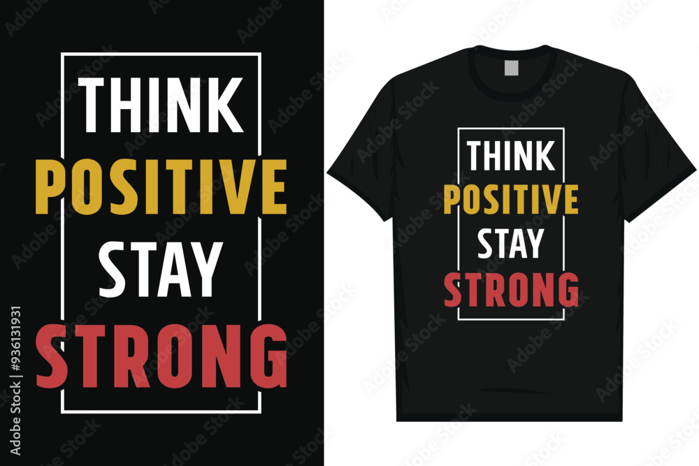 Think positive stay strong typography tshirt design Think positive stay strong typography tshirt design