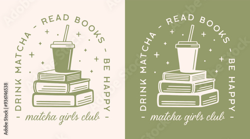 Girls reading club drink matcha read books be happy quotes for study group squad shirt design poster print. Vintage retro boho green aesthetic takeaway iced latte on a book pile illustration cut file.