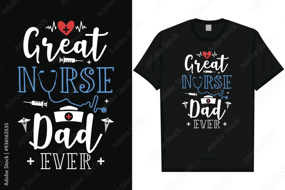 Great nurse dad ever nurse or nursing typography tshirt design Great nurse dad ever nurse or nursing typography tshirt design