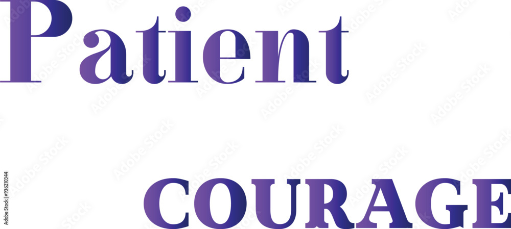 Patient Courage T-Shirt Creative Design with Special Quote Patient Courage T-Shirt Creative Design with Special Quote