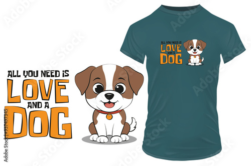 Cute playful puppy with an inspirational motivational funny quote all you need is love and a dog. Vector illustration for tshirt, merch website, clip art, poster and print on demand merchandise.