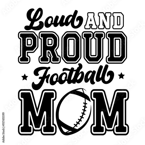 Loud and Proud Football Mom SVG | Touch Down Season Svg | Football Season Svg | Cheer Mom Svg | Game Day Svg | Football Svg | Sport Svg