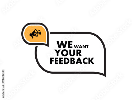 We want your feedback sign on white background	