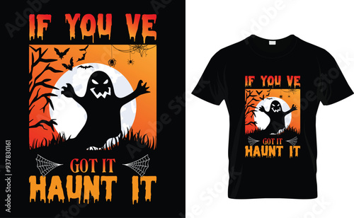 If You Ve Got It Haunt It  halloween t shirt design