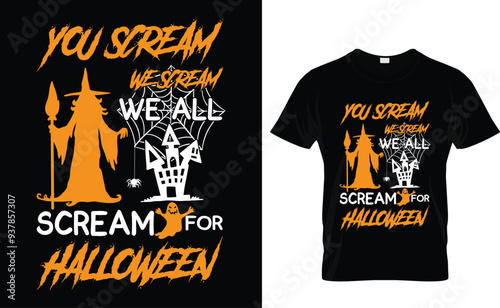 You Scream We Scream We All Scream For Halloween  halloween t shirt design tempate