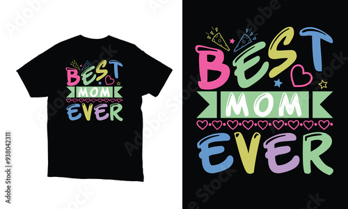 BEST MOM EVER mom lover t-shirt design. 