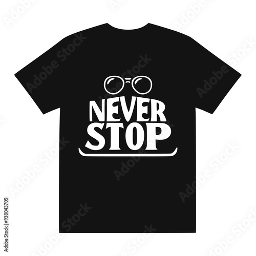 never stop text t shirt fashion sticker vector illustration template design