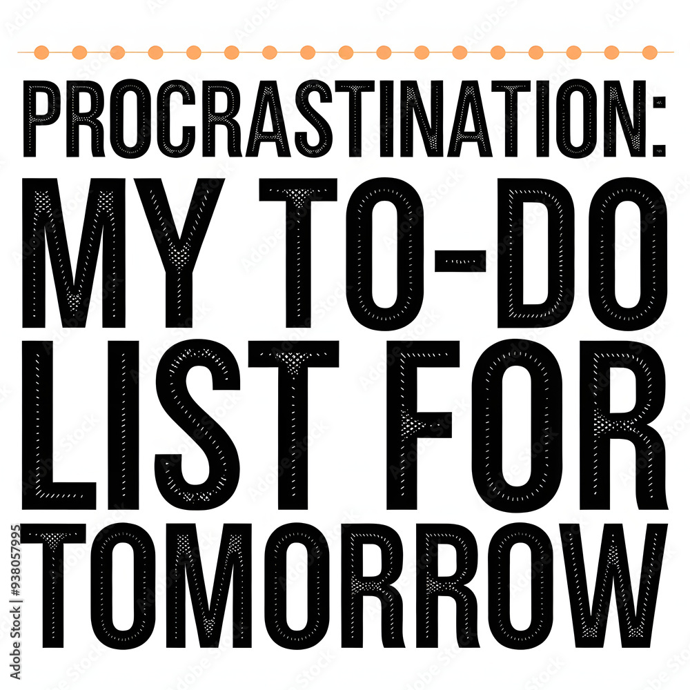 Obraz premium Procrastination: My To-Do List for Tomorrow – Bold T-Shirt Design with Playful Text Placement.