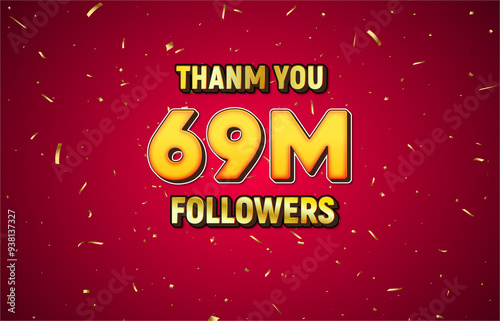 Golden 69M isolated on red background with golden confetti, Thank you followers peoples, 69M online social group, 70M
 photo