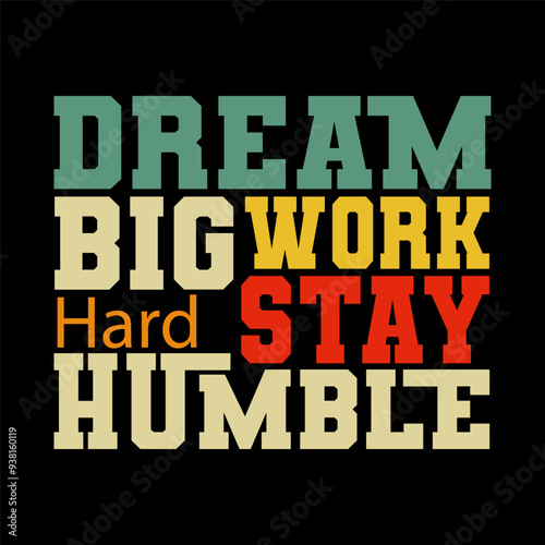 Inspiring "Dream Big, Work Hard, Stay Humble" Vector Art for Motivational Designs