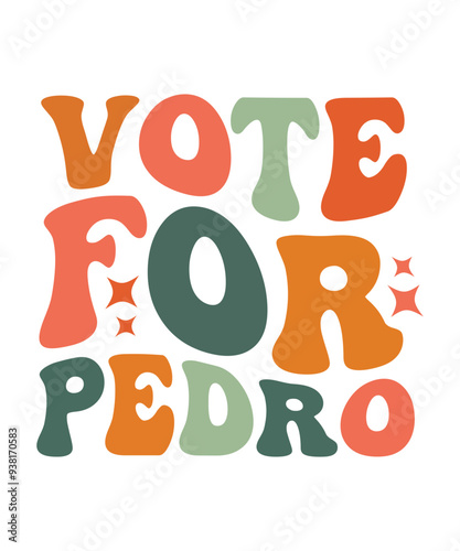 VOTE FOR PEDRO Groovy SVG, Bundle, boho svg, hippie svg, aesthetic svg, inspirational svg, motivational svg, trendy svg, retro svg, svg files wavy text coloufull design