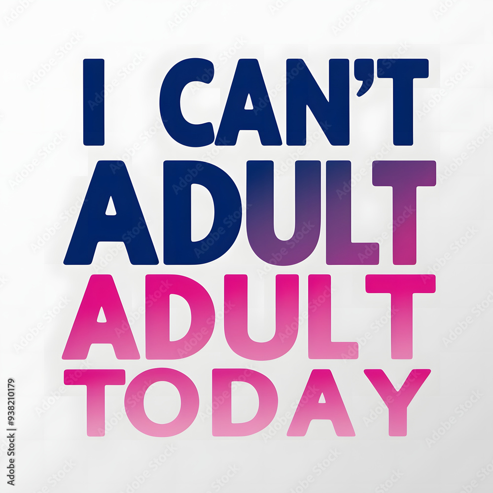 I Can’t Adult Today – Bold Font and Text Alignment T-Shirt Design, Comedy and humorous text. I Can’t Adult Today – Bold Font and Text Alignment T-Shirt Design, Comedy and humorous text.