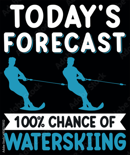 Today's Forecast Water Skiing T-Shirt