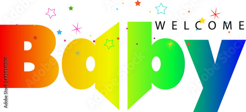 Welcome baby gradient lettering inscription. Baby shower cute lettering isolated on white background, Welcome baby text