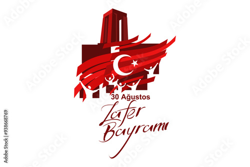 Translate: August 30, Victory Day. Victory Day, the national holiday of the Republic of Turkey Vector illustration. Suitable for greeting card, poster and banner.