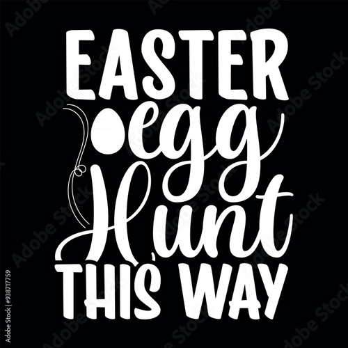 Easter egg hunt this way svg, Easter egg, Easter egg vector, easter t-shirt design, funny easter