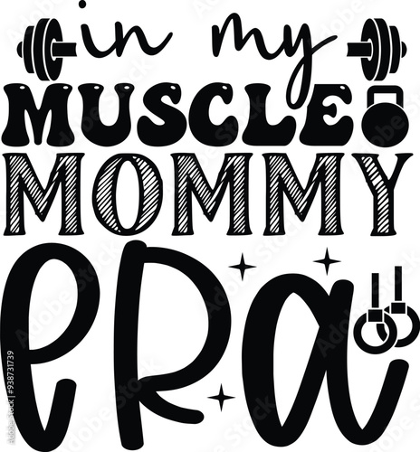 In my muscle mommy era