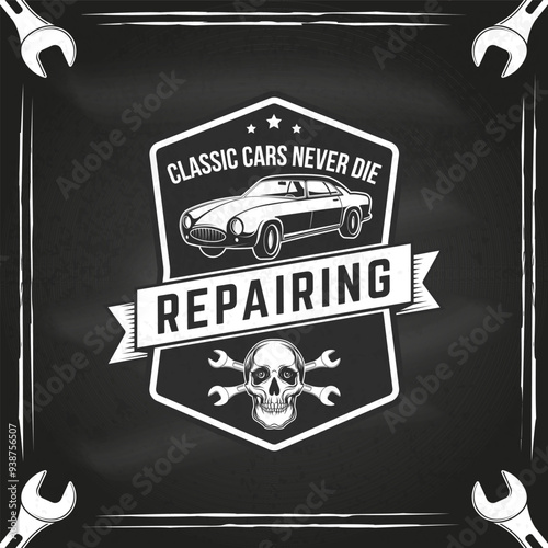 Auto service logo, emblem, badge on the chalkboard. Vector. Service car repair, restoration and car club design element. Classic cars never die.