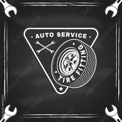 Auto service logo, emblem, badge on the chalkboard. Tire fitting. Vector. Service car repair, restoration and car club design element.