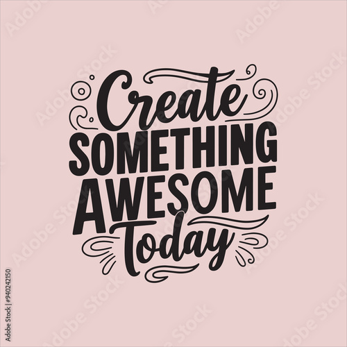 create something awesome today 