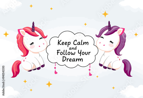 Keep Calm and Follow Your Dreams: Inspirational Unicorns Encouraging Perseverance and Ambition
