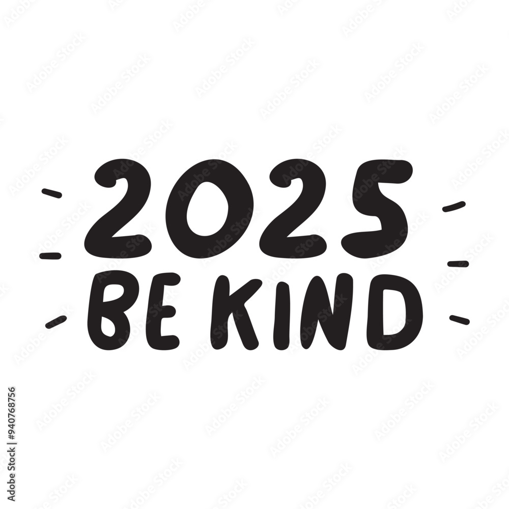 Handwriting phrase - 2025 be kind. Illustration on white background. Handwriting phrase - 2025 be kind. Illustration on white background.