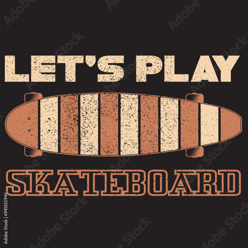 Lets play skateboard retro t shirt design