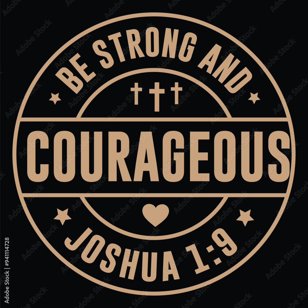 Fototapeta premium Be Strong And Courageous