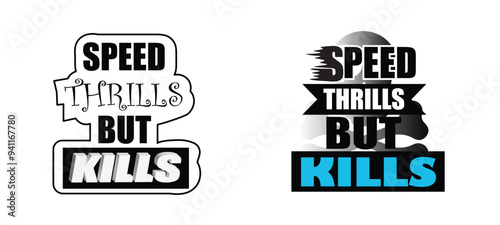 Speed Thrills But Kills. Editable and reusable vector of speed thrills but kills road slogen