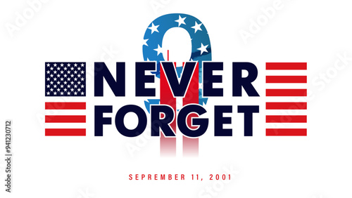 Never Forget 9.11 lettering, September 11, 2001. Vector Illustration for Patriot Day