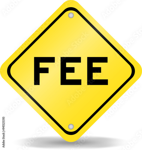 Yellow color transportation sign with word fee on white background