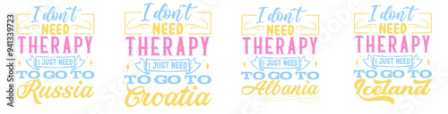 Modern I Don'T Need Therapy Hand Lettering, Quotes Collection Vector Illustration for Poster, Vouchers, Flyer