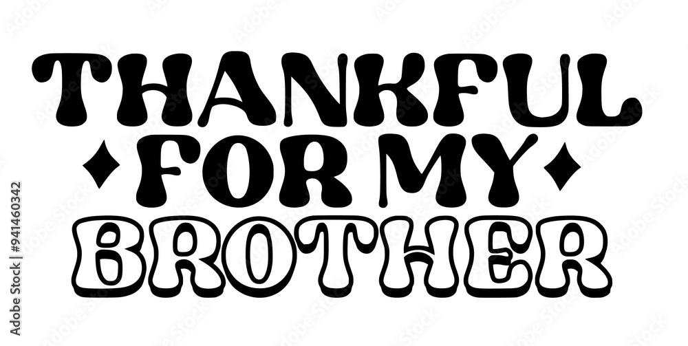 print design motivational quote, thankful for my brothers print design motivational quote, thankful for my brothers