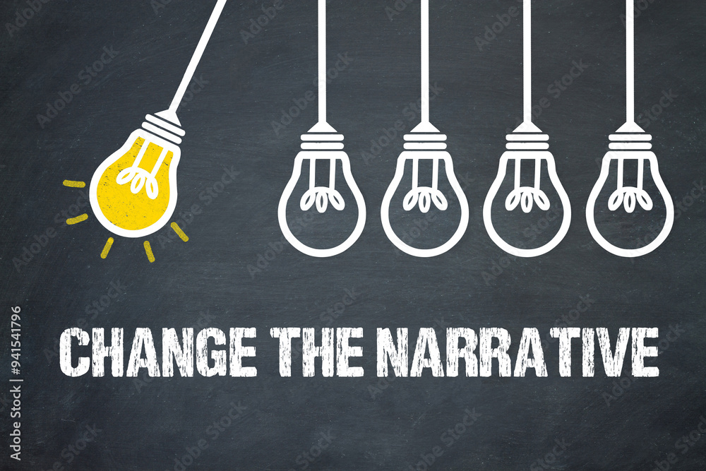 Fototapeta premium Change the narrative 