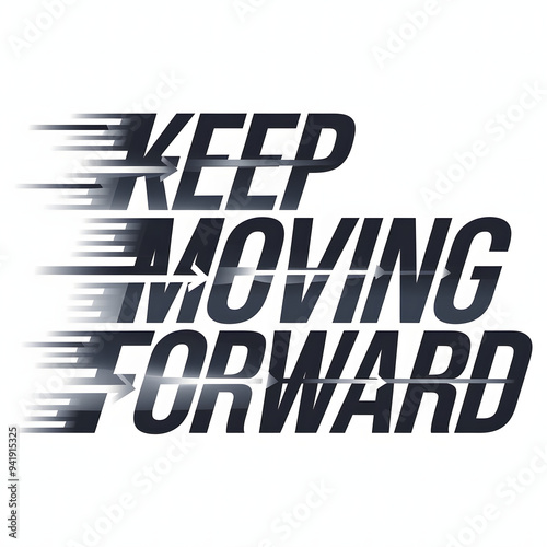 Keep Moving Forward - Sleek, Modern Font with Arrows and Lines Flowing to Symbolize Motion and Progress - T-shirt Design.