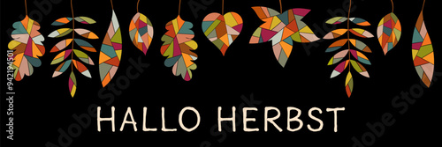 Hallo Herbst - Schriftzug in deutscher Sprache. Banner mit bunten Blättern auf schwarzem Hintergrund.